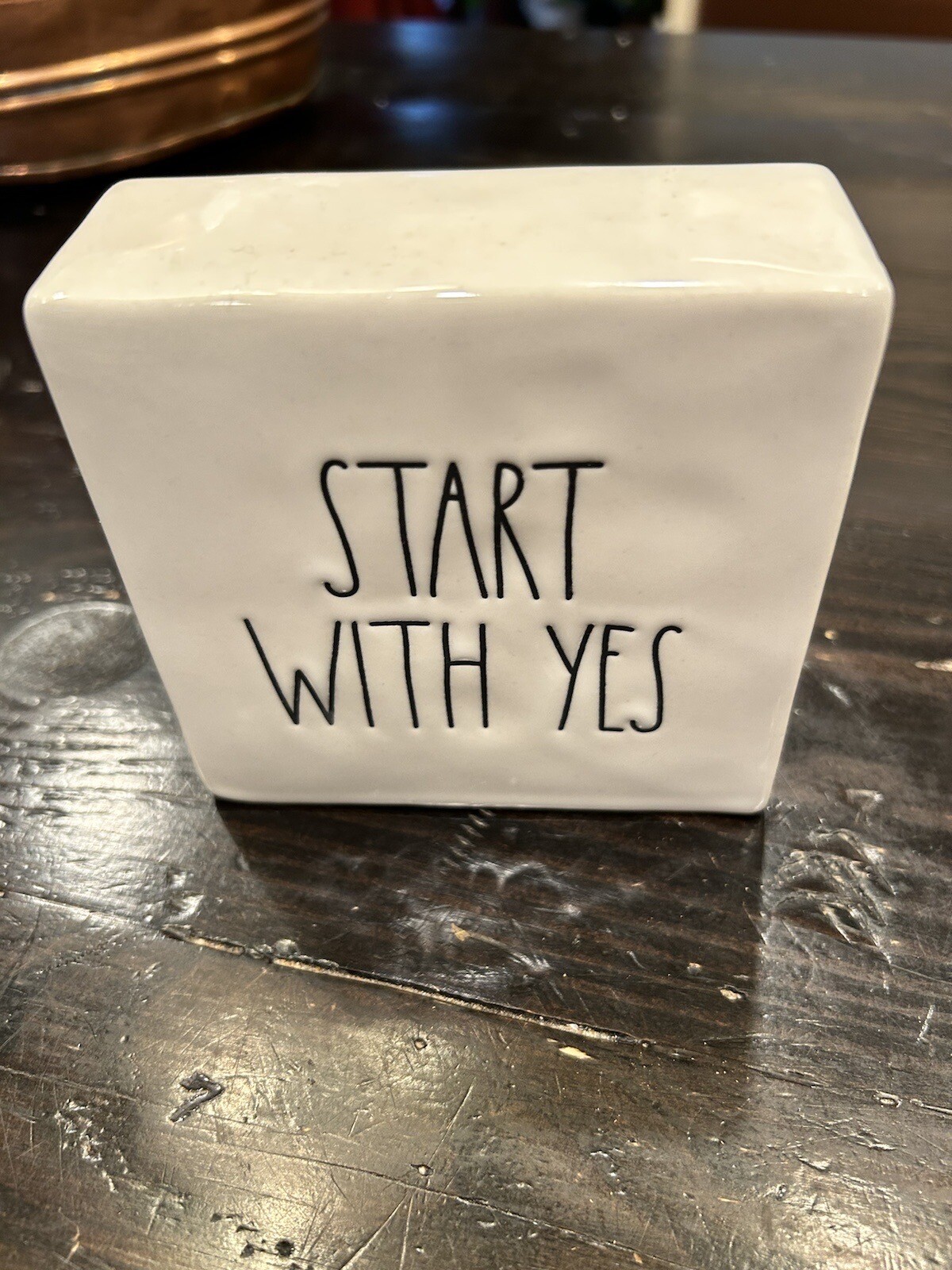 SM11 A-2A Rae Dunn START WITH YES Desk or Counter Plaque 4x4 Artisan Collection