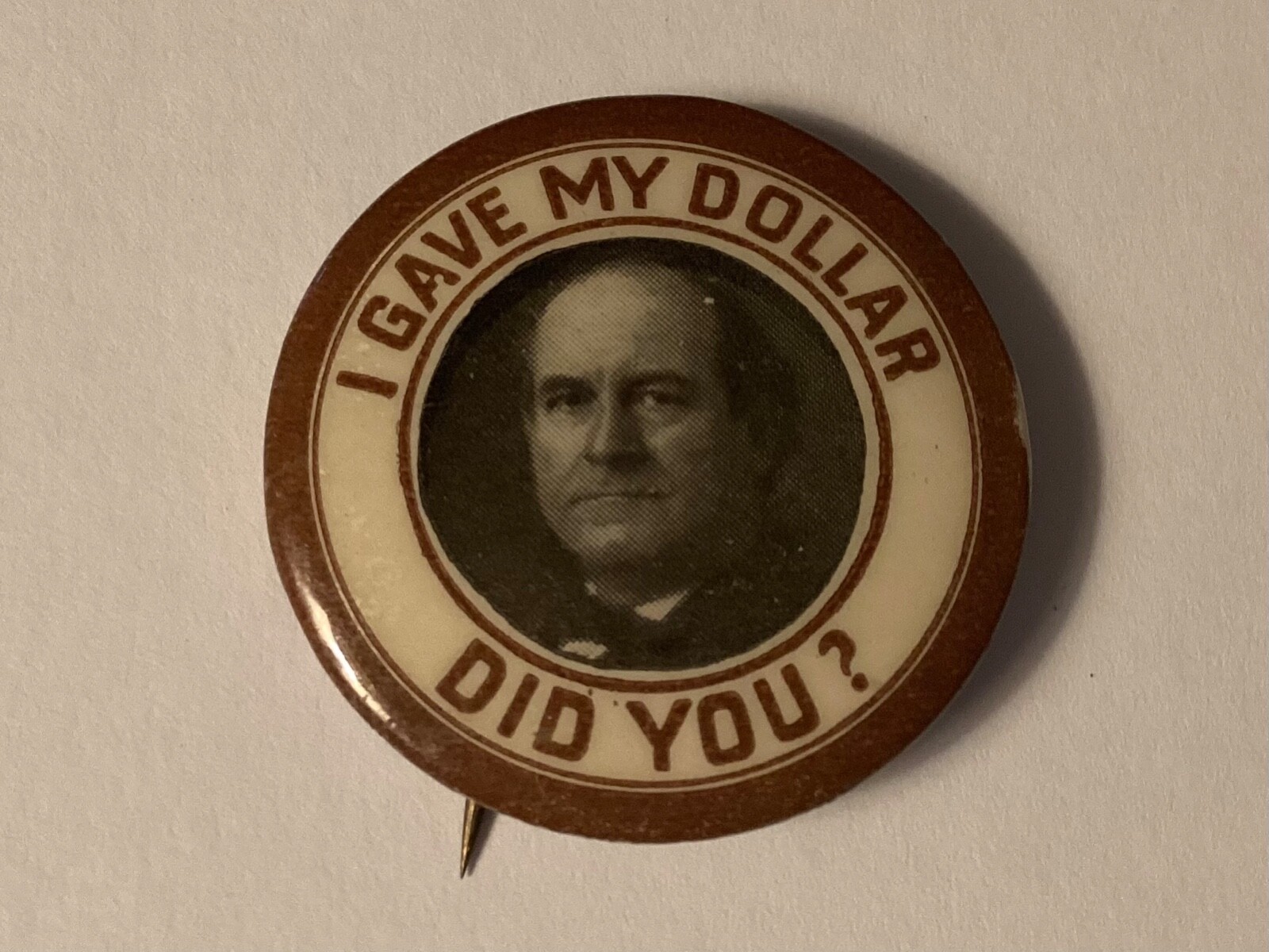 William Jennings Bryan I Gave My Dollar 1 1/4”pinback button pin
