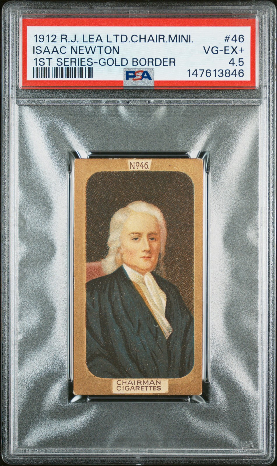 1912 R.J. LEA LTD CHAIRMAN MINIATURES FIRST SERIES #46 ISAAC NEWTON PSA 4.5 1912 R.J. LEA LTD CHAIRMAN MINIATURES FIRST SERIES #46 ISAAC NEWTON PSA 4.5