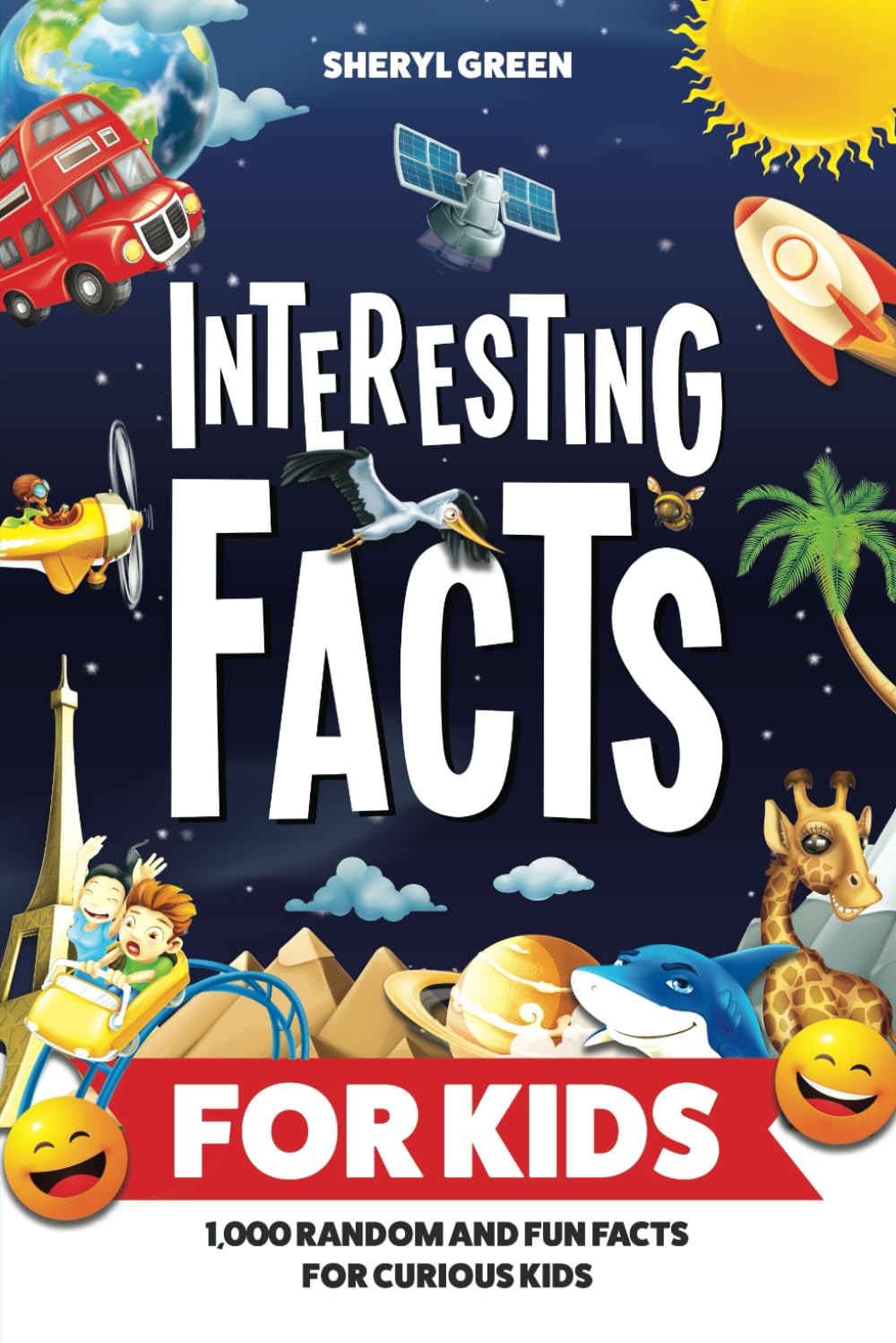 Interesting Facts for Kids: 1,000 Random and Fun Facts for Curious Kids (Kids Ac Interesting Facts for Kids: 1,000 Random and Fun Facts for Curious Kids (Kids Ac