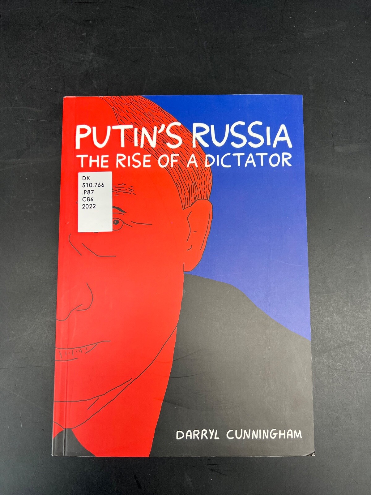 Putin's Russia: The Rise of a Dictator by Cunningham, Darryl