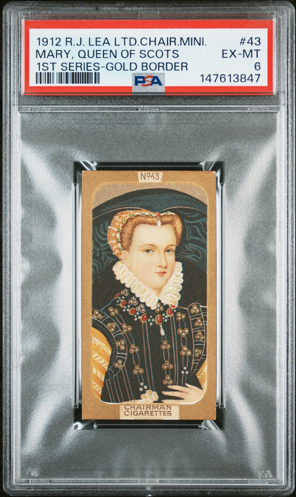 1912 R.J. LEA LTD CHAIRMAN MINIATURES FIRST SERIES MARY, QUEEN OF SCOTS PSA 6