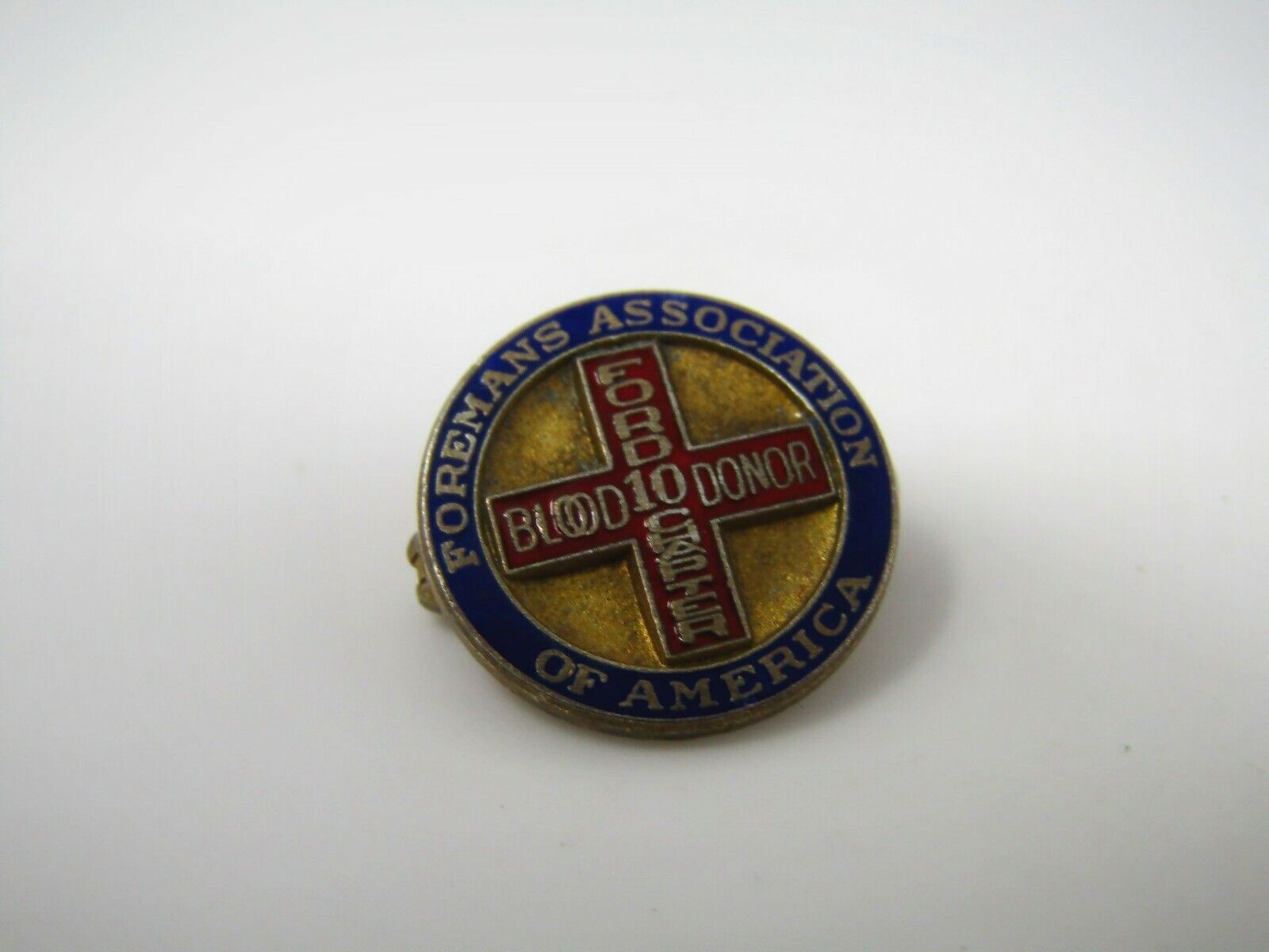 Foremans Association of America Pin Ford Chapter Blood Donor 10 Vintage