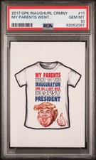 2017 Gpk TRUMP Inaughurl Ceremony All I Got Was This Lousy President PSA 10 POP2 picture