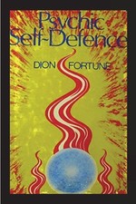 Psychic Self-Defense: The Classic Instruction Manual for Protecting Yourself Aga picture