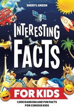 Interesting Facts for Kids: 1,000 Random and Fun Facts for Curious Kids (Kids Ac picture