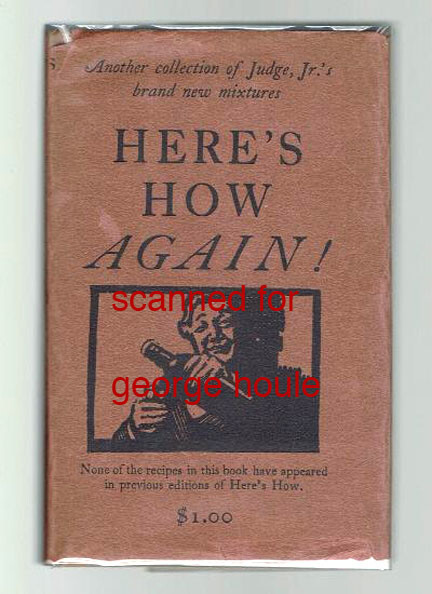 HERE'S HOW AGAIN - JUDGE, JR - 1ST EDITION - COCKTAILS - 1929 HERE'S HOW AGAIN - JUDGE, JR - 1ST EDITION - COCKTAILS - 1929