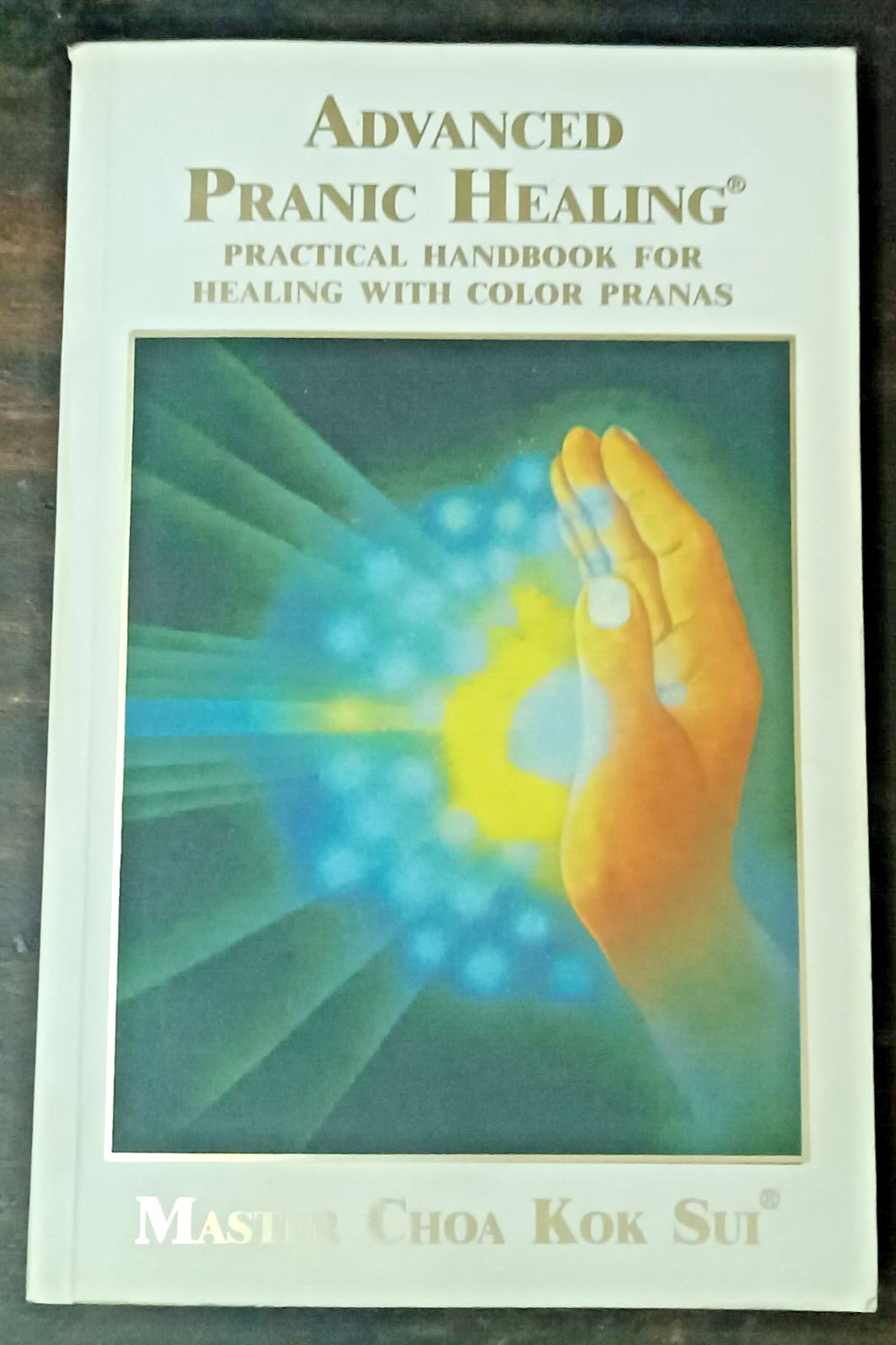MASTER CHOA KOK SUI:  ADVANCED PRANIC HEALING, HEALING WITH COLOR PRANAS 2008